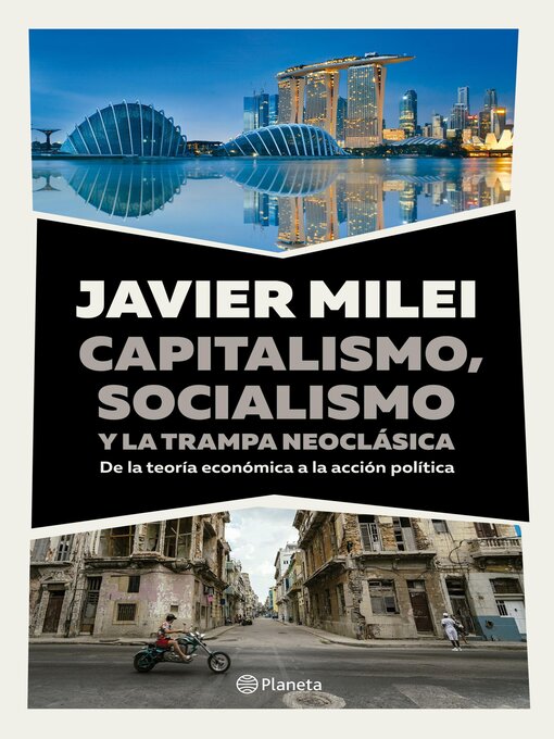 Title details for Capitalismo, socialismo y la trampa neoclásica by Javier Milei - Available